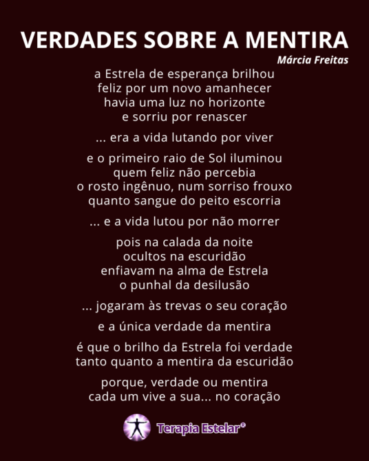 Imagem vertical com o texto completo do poema Verdades sobre a Mentira escrito por Márcia Freitas da Terapia Estelar